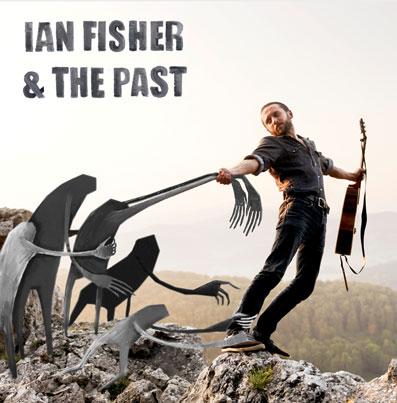 Ian Fisher & the Past